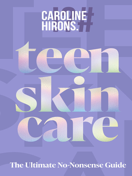 Title details for Teen Skincare by Caroline Hirons - Available